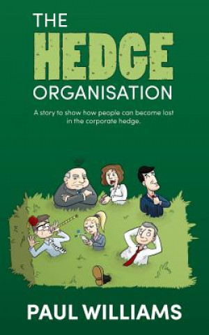 Hedge Organisation - A Story to Show How People Can Become Lost in the Corporate Hedge