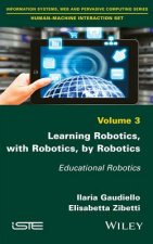 Learning Robotics, with Robotics, by Robotics - Educational Robotics