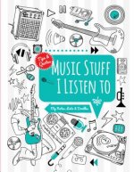 Music Stuff I Listen To!: My Notes, Lists & Doodles