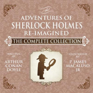 Adventures of Sherlock Holmes - Re-Imagined - The Complete Collection
