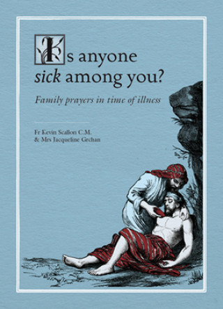 Is Anyone Sick Among You?