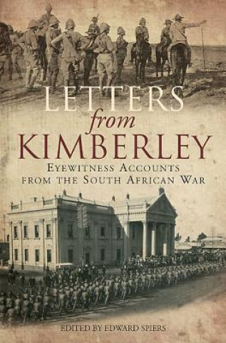 Letters from Kimberley: Eyewitness Accounts from the South African War