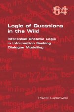 Logic of Questions in the Wild. Inferential Erotetic Logic in Information Seeking Dialogue Modelling