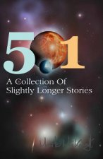 501: A Collection of Slightly Longer Stories