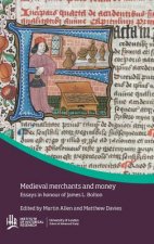 Medieval Merchants and Money: Essays in Honour of James L. Bolton