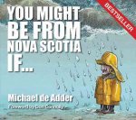 You Might Be from Nova Scotia If . . .