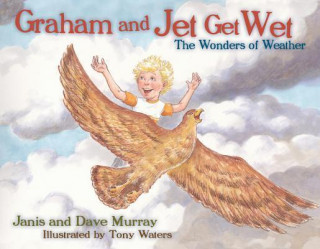 Graham and Jet Get Wet: The Wonders of Weather