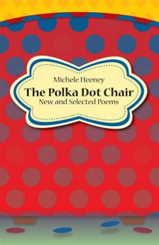 The Polka Dot Chair: New and Selected Poems