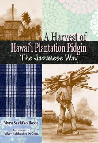 A Harvest of Hawaii Plantation Pidgin: The Japanese Way