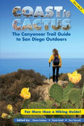 Coast to Cactus: The Canyoneer Trail Guide to San Diego Outdoors