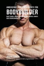 Anregende Protein-Gerichte fur Bodybuilder