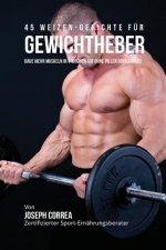 45 Rezepte zur Starkung deiner Muskulatur ganz ohne Shakes und Pillen