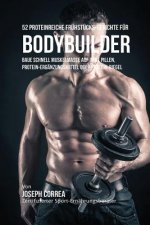 52 Proteinreiche Fruhstucks-Gerichte fur Bodybuilder