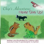 Chip's Adventures Never Give Up!