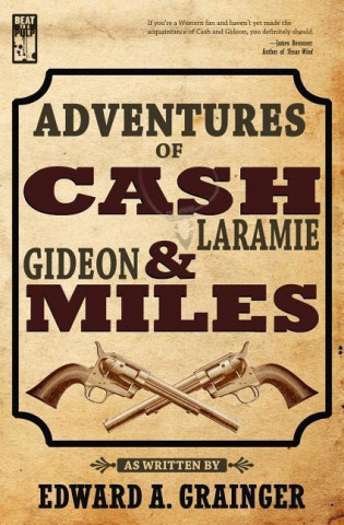 Adventures of Cash Laramie and Gideon Miles