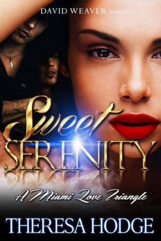 Sweet Serenity: A Miami Love Triangle
