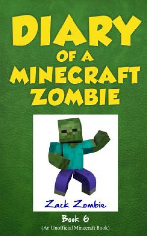 Diary of a Minecraft Zombie Book 6