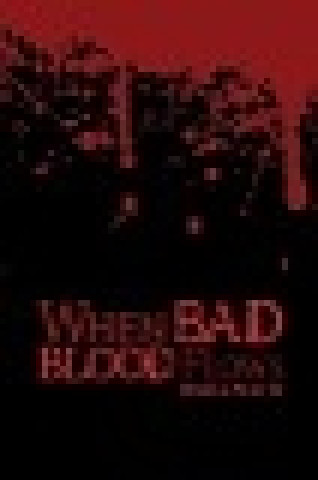 When Bad Blood Flows