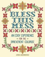 Bless This Mess: An Edgy Experience for the Irreverent Colorist