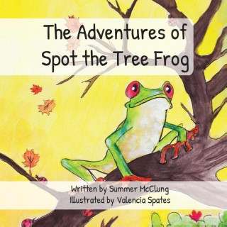 Adventures of Spot the Tree Frog