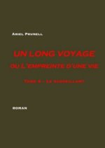 Un long voyage ou l'empreinte d'une vie. Tome.4