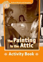 Oxford Read and Imagine: Level 5:: The Painting in the Attic activity book