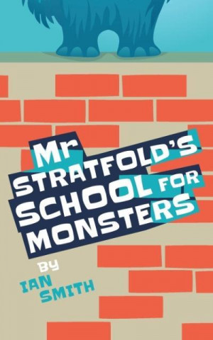 Mr Stratfold's School for Monsters