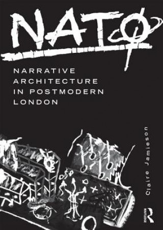 NATO: Narrative Architecture in Postmodern London