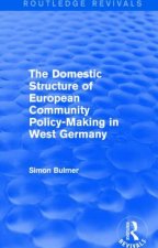 Domestic Structure of European Community Policy-Making in West Germany (Routledge Revivals)