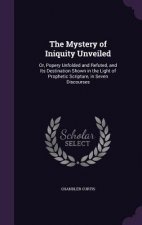 Mystery of Iniquity Unveiled