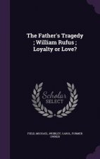 Father's Tragedy; William Rufus; Loyalty or Love?