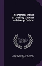 Poetical Works of Geoffrey Chaucer and George Crabbe