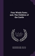 Four Winds Farm; And, the Children of the Castle