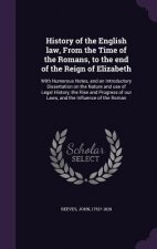 History of the English Law, from the Time of the Romans, to the End of the Reign of Elizabeth
