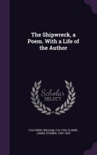 Shipwreck, a Poem. with a Life of the Author