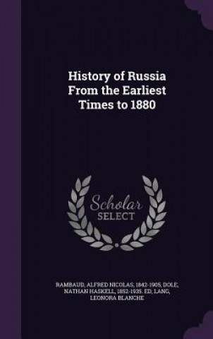 History of Russia from the Earliest Times to 1880
