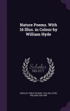 Nature Poems. with 16 Illus. in Colour by William Hyde