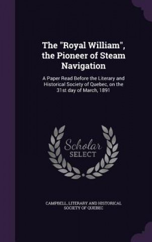 Royal William, the Pioneer of Steam Navigation