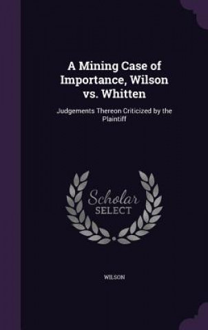 Mining Case of Importance, Wilson vs. Whitten