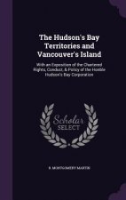 Hudson's Bay Territories and Vancouver's Island