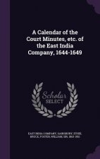 Calendar of the Court Minutes, Etc. of the East India Company, 1644-1649