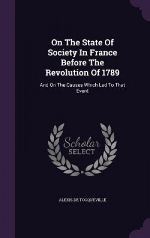 On the State of Society in France Before the Revolution of 1789