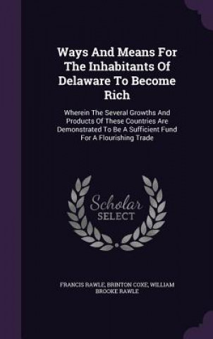 Ways and Means for the Inhabitants of Delaware to Become Rich