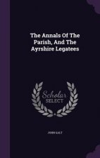 Annals of the Parish, and the Ayrshire Legatees