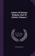 Letters of Horace Walpole, Earl of Orford, Volume 1
