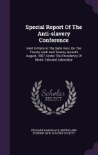 Special Report of the Anti-Slavery Conference