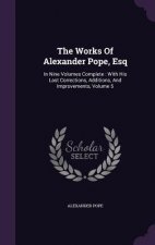 Works of Alexander Pope, Esq