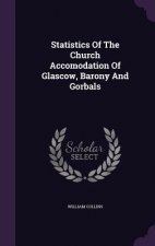 Statistics of the Church Accomodation of Glascow, Barony and Gorbals
