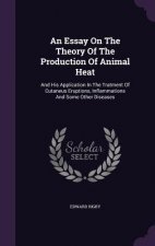 Essay on the Theory of the Production of Animal Heat
