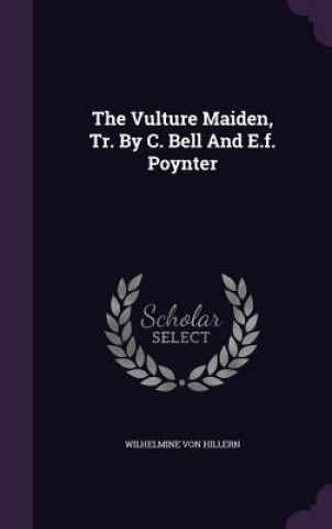 Vulture Maiden, Tr. by C. Bell and E.F. Poynter